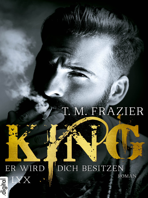 Title details for King--Er wird dich besitzen by T. M. Frazier - Available